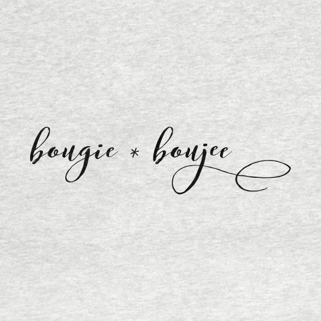 Coo and Trendy T-Shirts. Bougie. Boujee. Boujie. by gillys